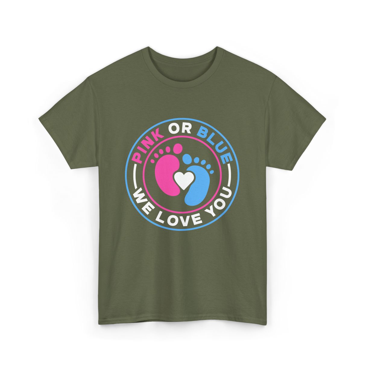 Pink Or Blue We Love You Gender Reveal T-Shirt - Military Green