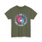 Pink Or Blue We Love You Gender Reveal T-Shirt - Military Green