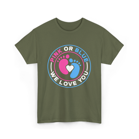 Pink Or Blue We Love You Gender Reveal T-Shirt - Military Green