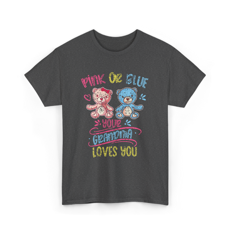 Pink Or Blue Your Grandma T-Shirt - Dark Heather