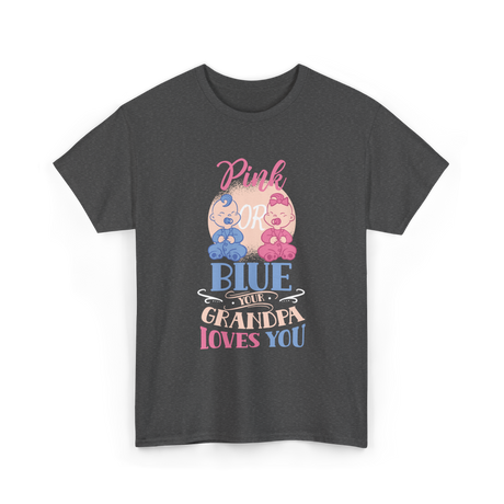 Pink or Blue Your Grandpa Gender Reveal T-Shirt - Dark Heather