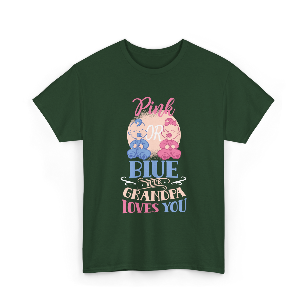 Pink or Blue Your Grandpa Gender Reveal T-Shirt - Forest Green