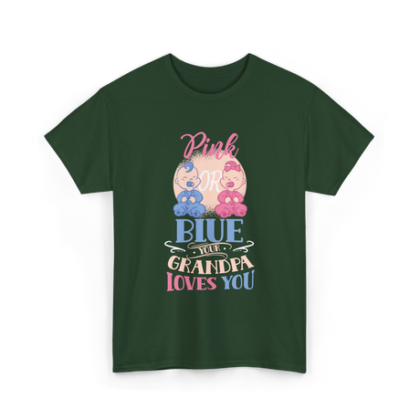 Pink or Blue Your Grandpa Gender Reveal T-Shirt - Forest Green