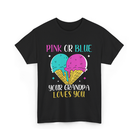 Pink Or Blue Your Grandpa T-Shirt - Black