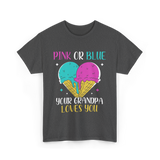 Pink Or Blue Your Grandpa T-Shirt - Dark Heather