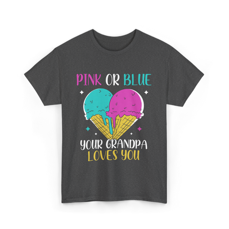 Pink Or Blue Your Grandpa T-Shirt - Dark Heather