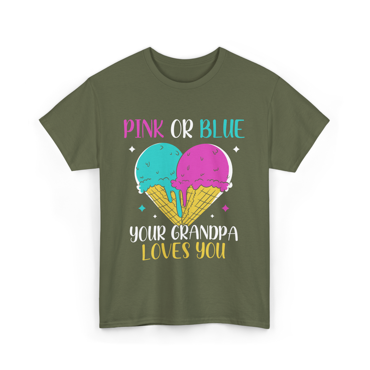 Pink Or Blue Your Grandpa T-Shirt - Military Green