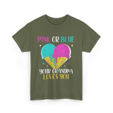 Pink Or Blue Your Grandpa T-Shirt - Military Green