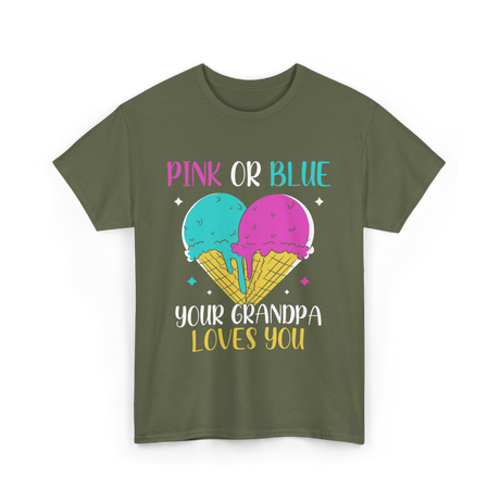 Pink Or Blue Your Grandpa T-Shirt - Military Green