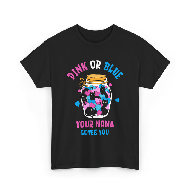 Pink or Blue Your Nana Loves You Grandma T-Shirt - Black