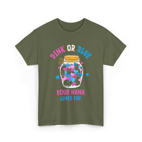 Pink or Blue Your Nana Loves You Grandma T-Shirt - Military Green