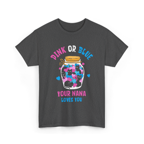 Pink or Blue Your Nana Loves You Grandma T-Shirt - Dark Heather