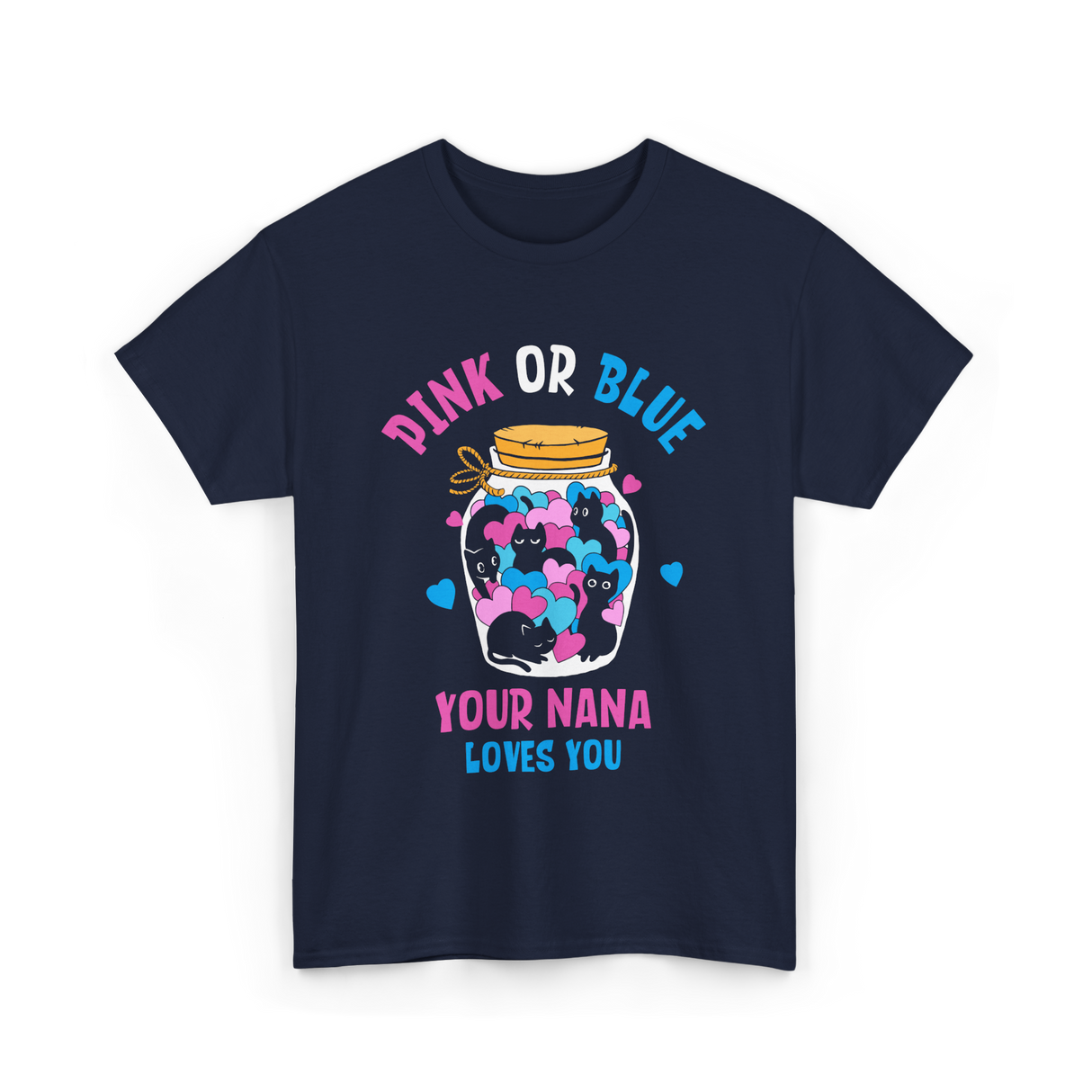 Pink or Blue Your Nana Loves You Grandma T-Shirt - Navy