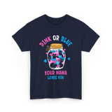 Pink or Blue Your Nana Loves You Grandma T-Shirt - Navy