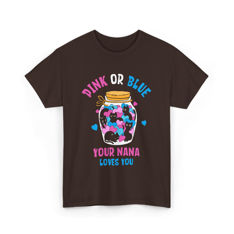 Pink or Blue Your Nana Loves You Grandma T-Shirt - Dark Chocolate