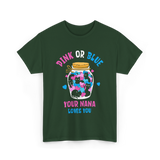 Pink or Blue Your Nana Loves You Grandma T-Shirt - Forest Green