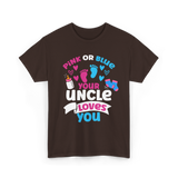 Pink Or Blue Your Uncle Loves You Reveal T-Shirt - Dark Chocolate