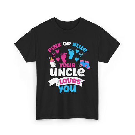 Pink Or Blue Your Uncle Loves You Reveal T-Shirt - Black