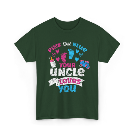 Pink Or Blue Your Uncle Loves You Reveal T-Shirt - Forest Green