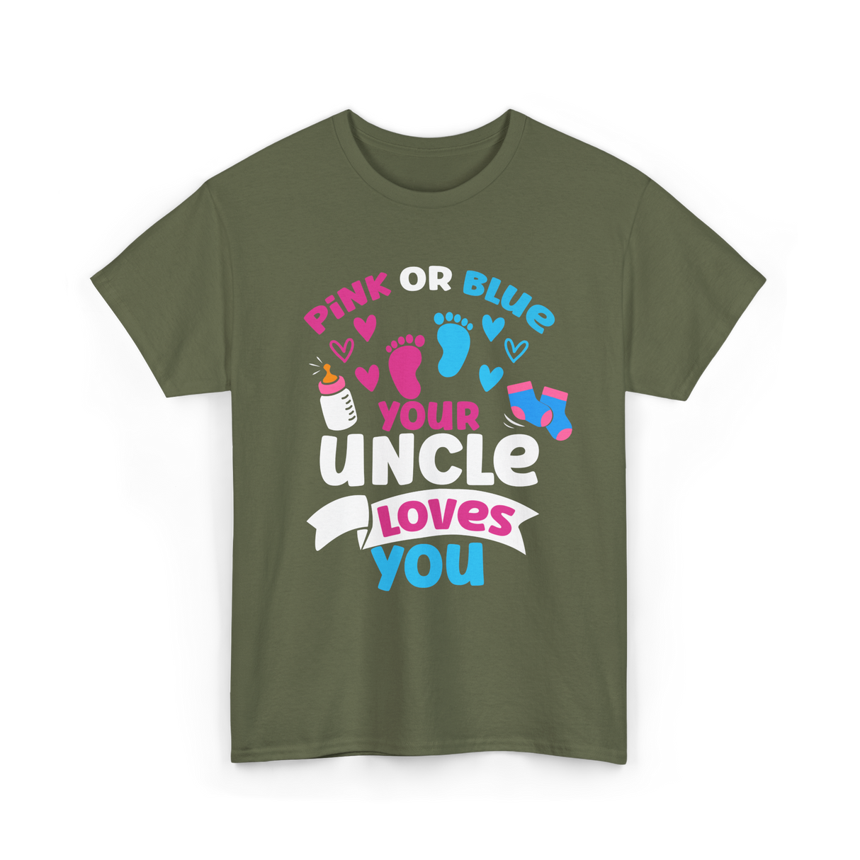 Pink Or Blue Your Uncle Loves You Reveal T-Shirt - Military Green