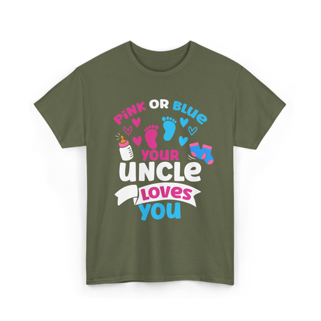 Pink Or Blue Your Uncle Loves You Reveal T-Shirt - Military Green