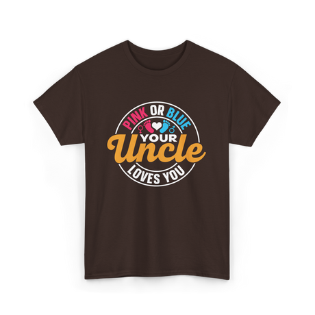 Pink or Blue Your Uncle T-Shirt - Dark Chocolate