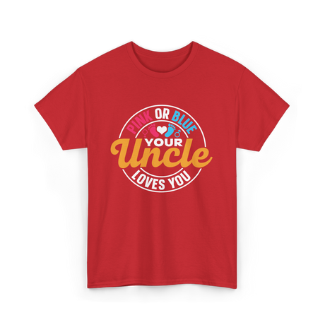 Pink or Blue Your Uncle T-Shirt - Red