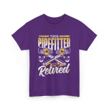 Pipefitter Has Retired Pipefitting T-Shirt - Purple