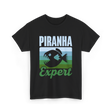 Piranha Expert Fish Lover T-Shirt - Black