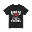 Pirate Grandpa Pirate T-Shirt - Black