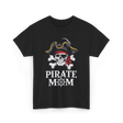 Pirate Mom Skull Crossbones T-Shirt - Black