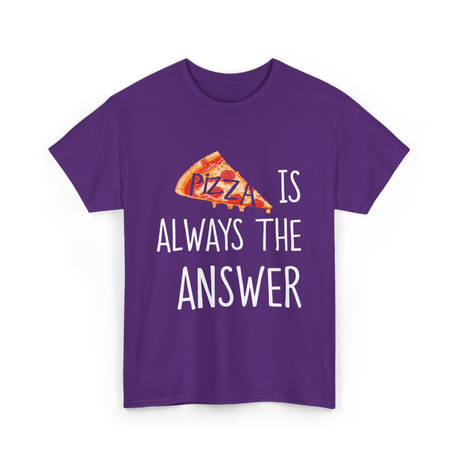 Pizza is Always the Answer Pizza T-Shirt - Purple