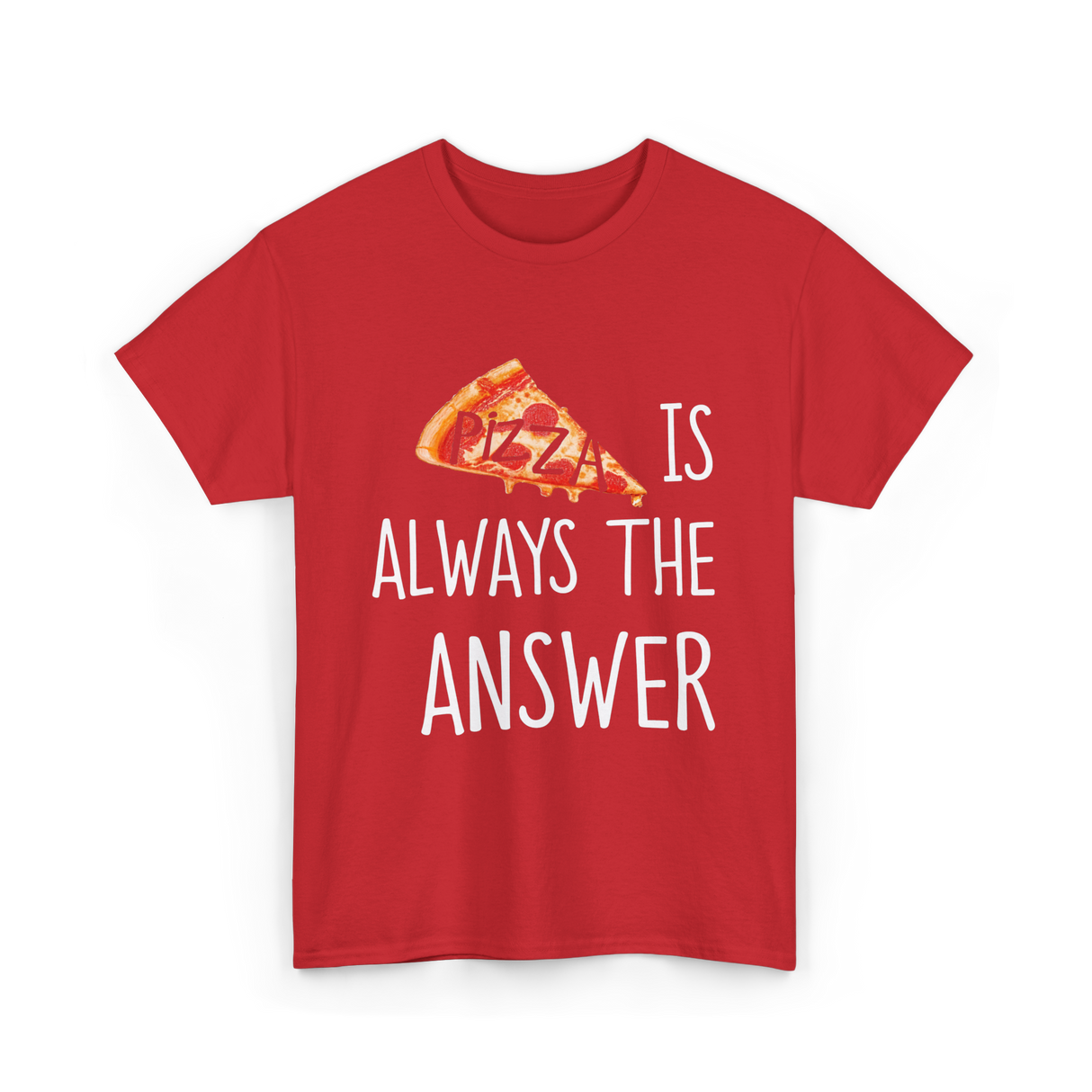 Pizza is Always the Answer Pizza T-Shirt - Red