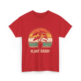 Plant Daddy Gardening Plants T-Shirt - Red