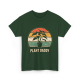 Plant Daddy Gardening Plants T-Shirt - Forest Green