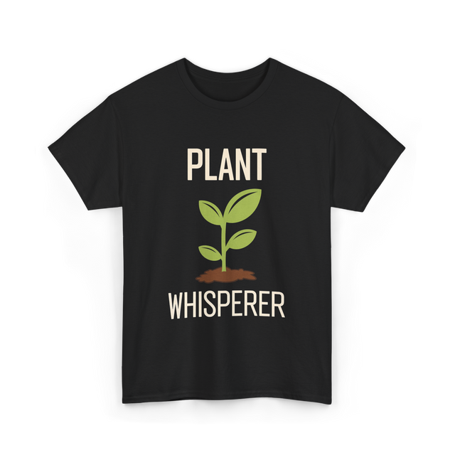 Plant Whisperer Gardener Plant T-Shirt - Black