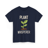 Plant Whisperer Gardener Plant T-Shirt - Navy