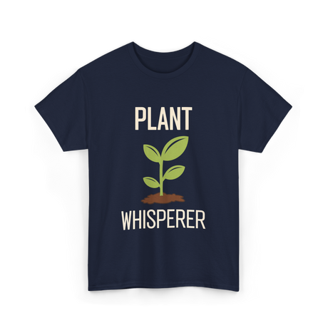 Plant Whisperer Gardener Plant T-Shirt - Navy