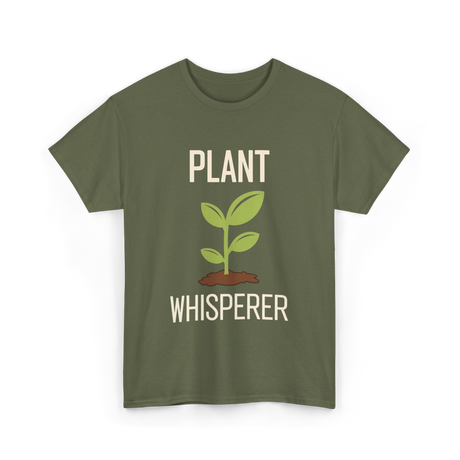 Plant Whisperer Gardener Plant T-Shirt - Military Green