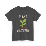 Plant Whisperer Gardener Plant T-Shirt - Dark Heather