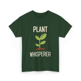 Plant Whisperer Gardener Plant T-Shirt - Forest Green