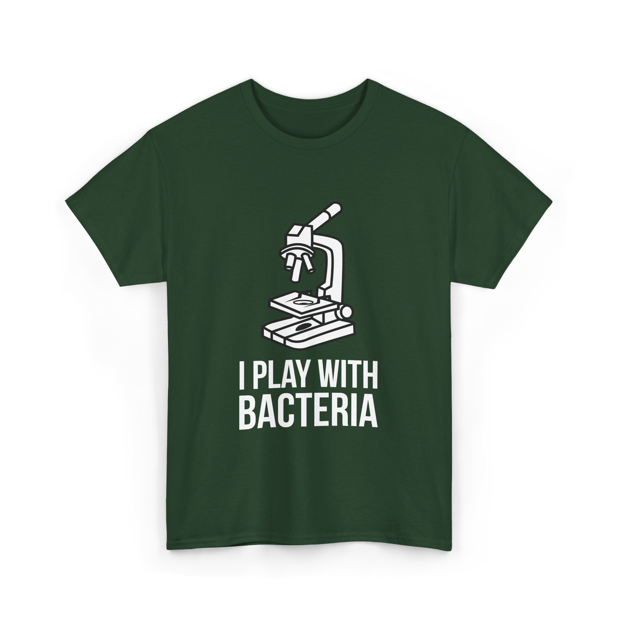 Play With Bacteria Microscope Science T-Shirt - Forest Green