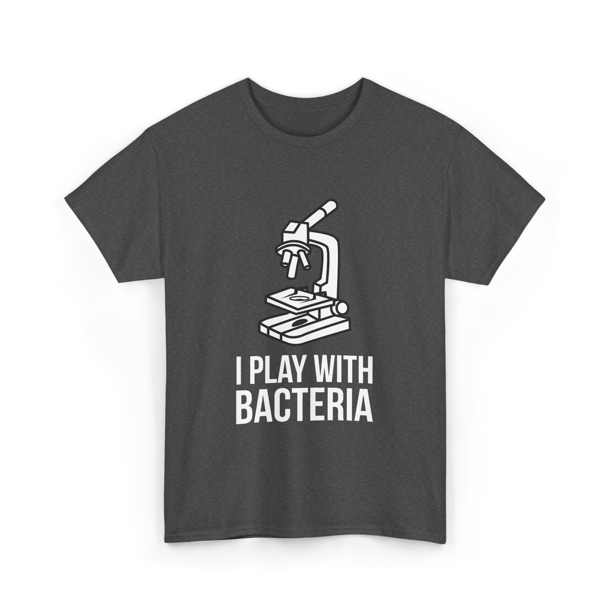 Play With Bacteria Microscope Science T-Shirt - Dark Heather