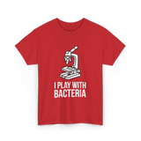 Play With Bacteria Microscope Science T-Shirt - Red