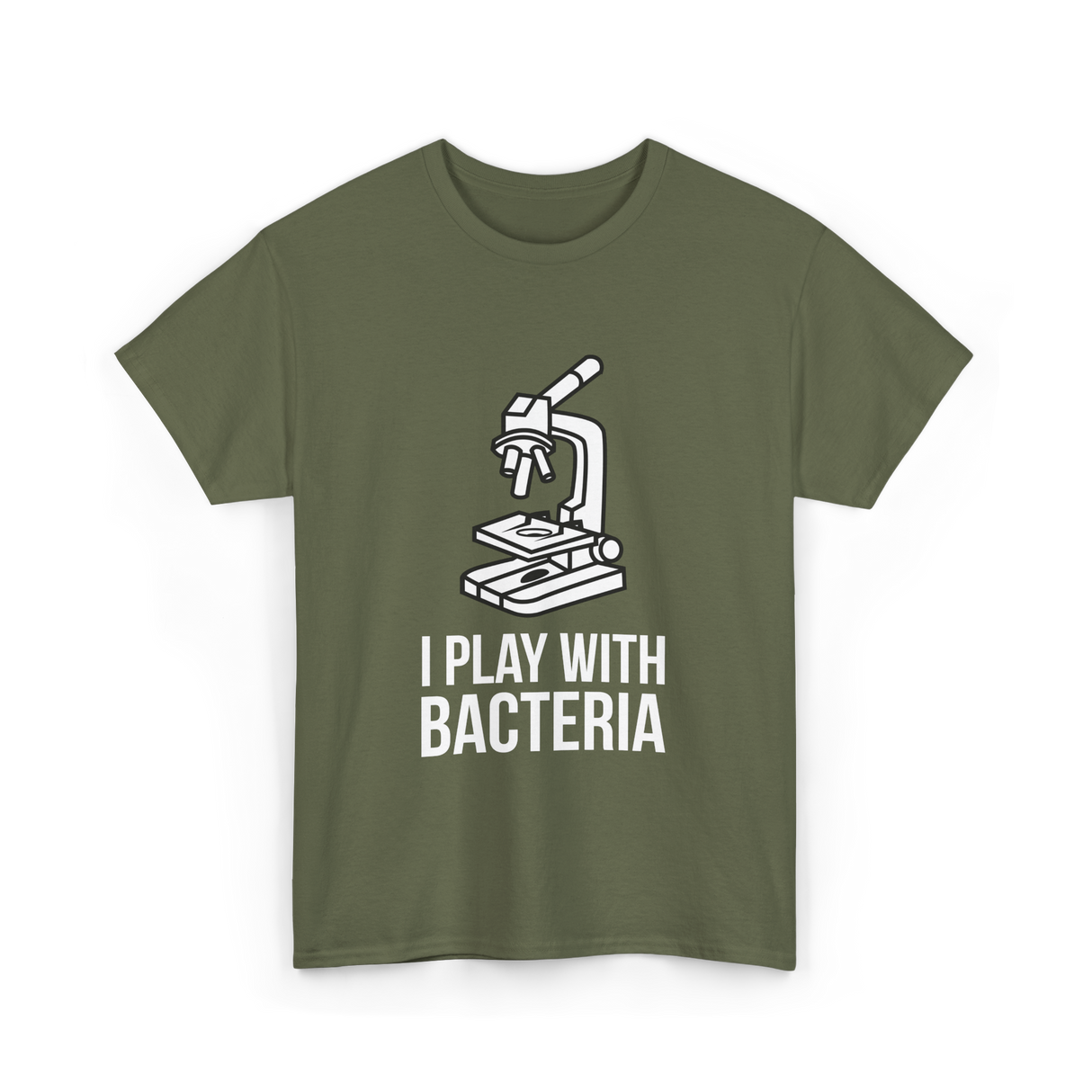 Play With Bacteria Microscope Science T-Shirt - Military Green