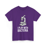 Play With Bacteria Microscope Science T-Shirt - Purple