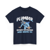 Plumber Because Electricians Heroes T-Shirt - Navy