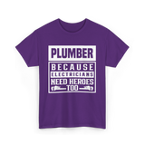 Plumber Because Electricians Need Heroes Plumbing T-Shirt - Purple