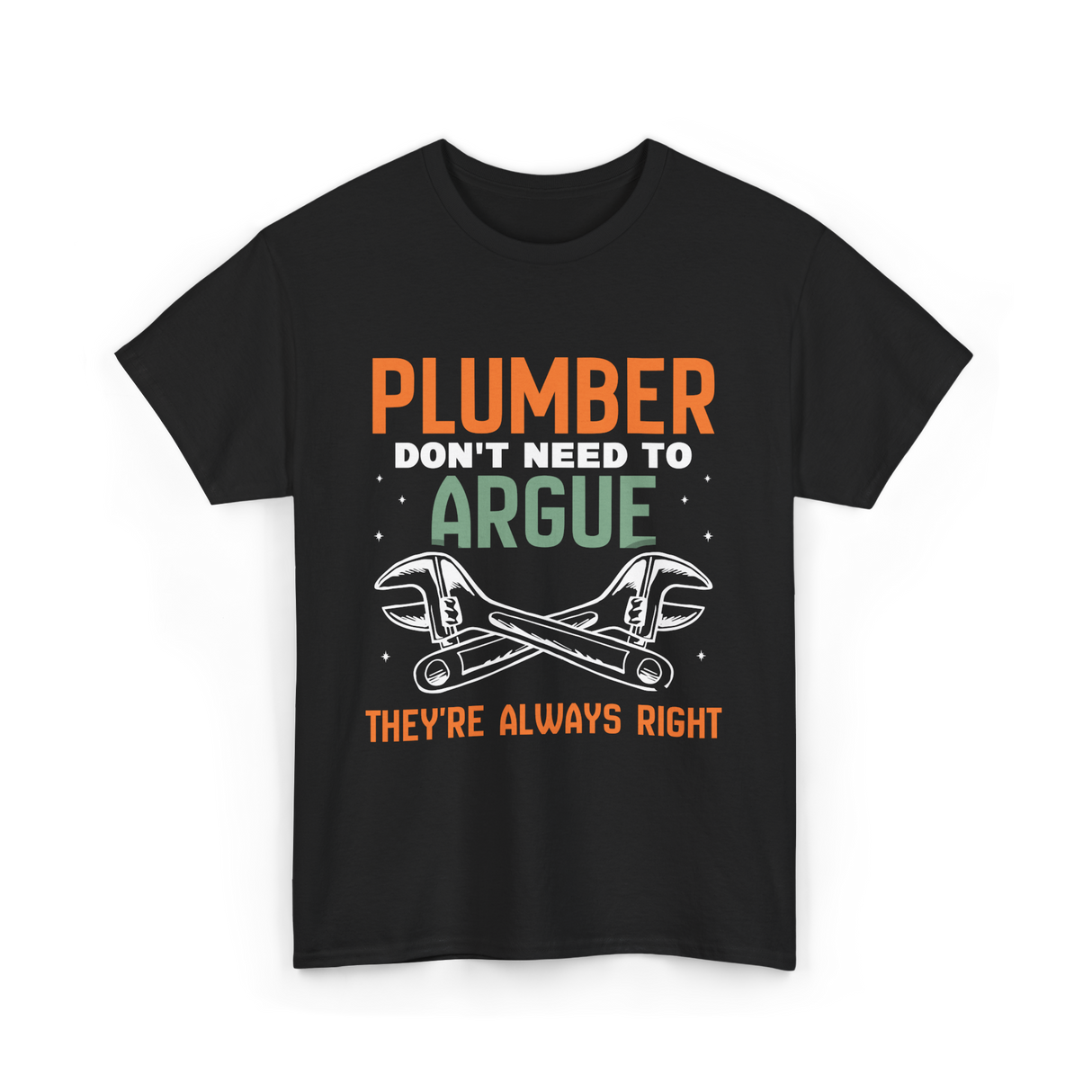 Plumber Don't Argue Plumbing T-Shirt - Black