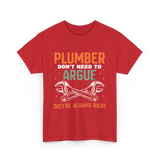 Plumber Don't Argue Plumbing T-Shirt - Red